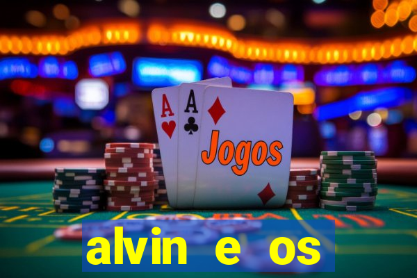 alvin e os esquilos redecanais